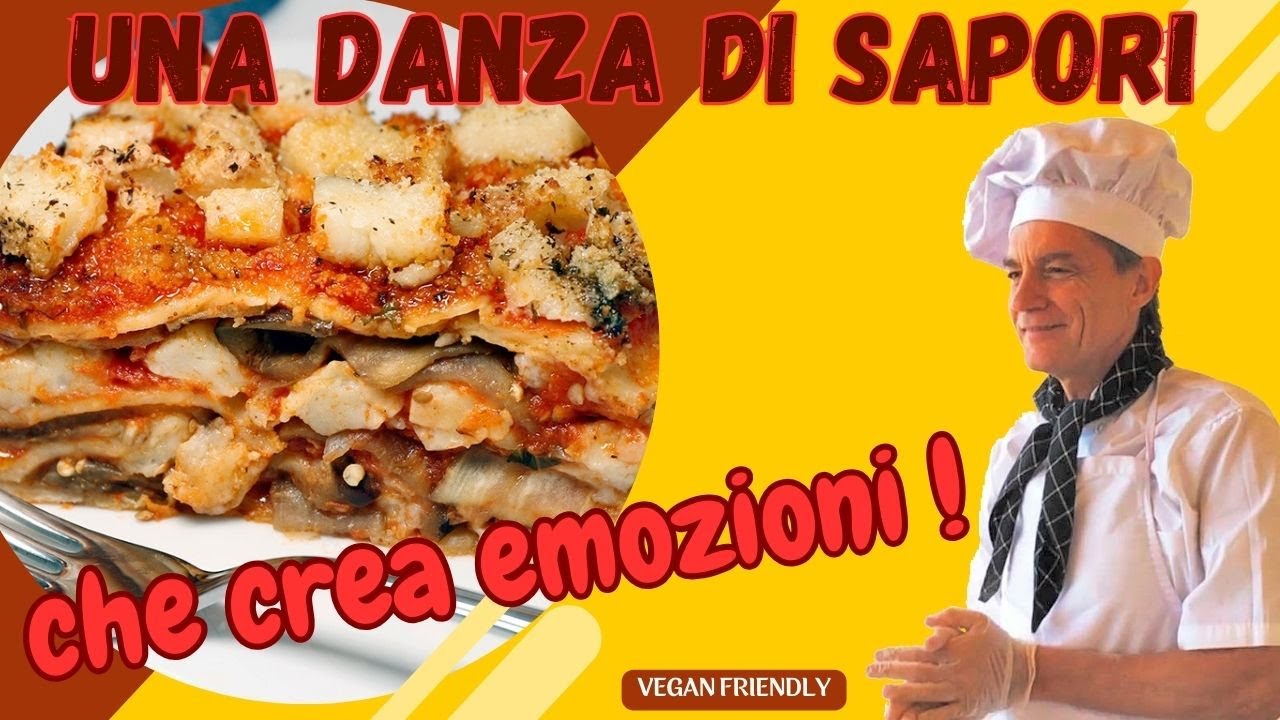 LASAGNE ALLA PARMIGIANA VEGANE - FANTASIA E TRADIZIONE