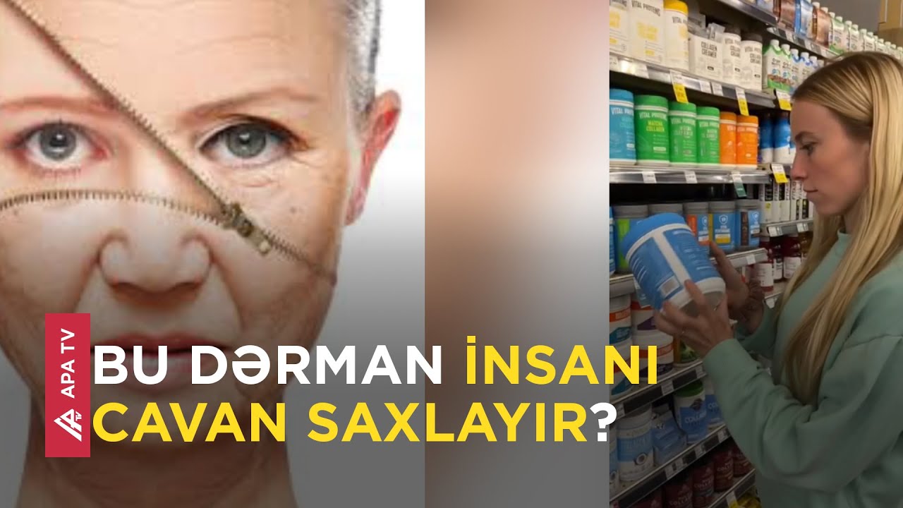 Kollagen nədir? – İllər keçsə də, insanı cavan saxlayır? – APA TV
