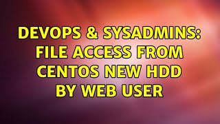DevOps & SysAdmins: File access from CentOS new HDD by web user