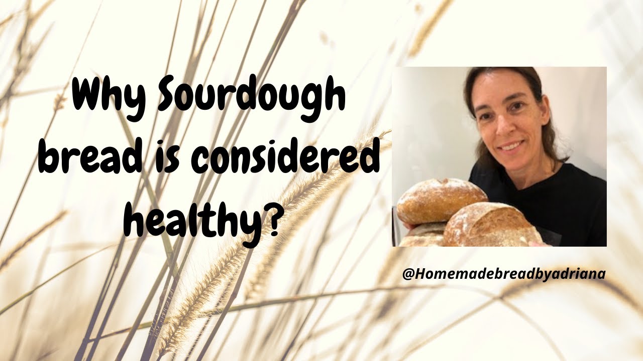 Why Sourdough Bread is considered healthy? YouTube