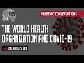 The World Health Organization and COVID-19 — with Dr. Kelley Lee | Below the Radar
