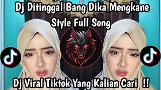 Download lagu DJ DITINGGAL BANG DIKA SLOW FULL SONG - STYLE MENGKANE VIRAL TIKTOK YANG KALIAN CARI  !! 
