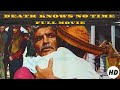 Death Knows No Time | Western | Action | HD | Full movie in English