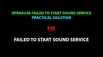 LINUX ERROR FIX: failed to start sound service
