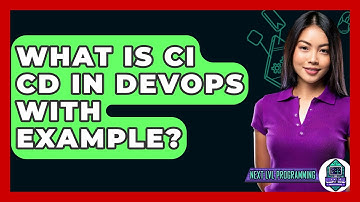 What Is CI CD In DevOps With Example? - Next LVL Programming