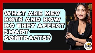 What Are MEV Bots And How Do They Affect Smart Contracts? - CryptoBasics360.com