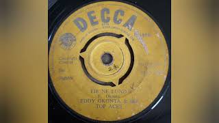 Eddy Okonta & His Top Aces - Eje Ne Luno - Decca NWA5197 KWA8716 - Ibo Highlife