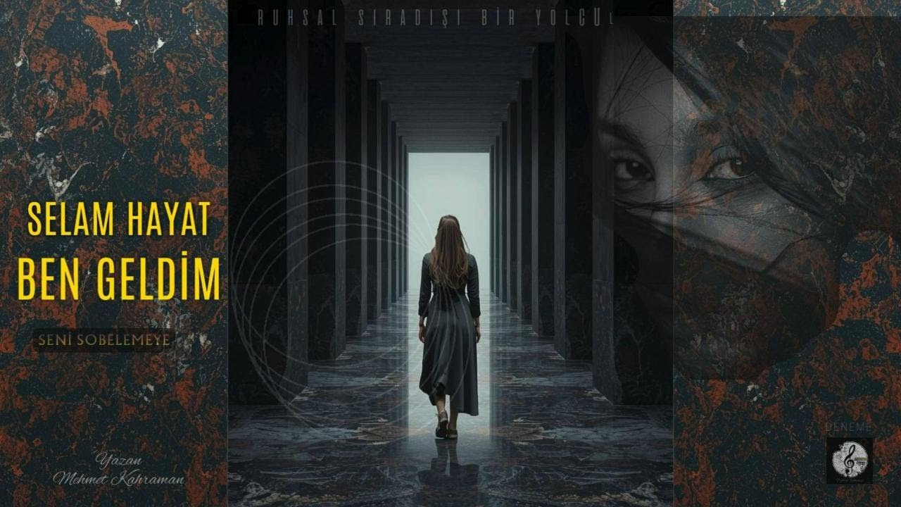 SELAM HAYAT BEN GELDİM...  Ruhsal Bilinç ve  Gönül Gözüyle Hayata Bakış