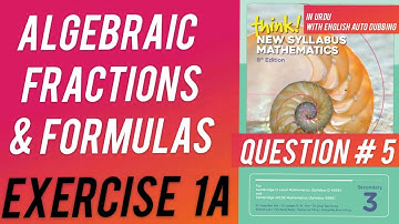 D3 | Ex # 1A | Question no 5 | Algebraic Fractions and formulas | 8th Edition in Urdu / Hindi