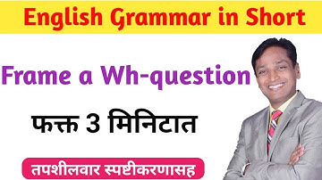 Frame a Wh question only in 3 Minutes by Ajit Yeole