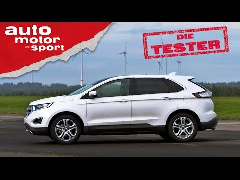 Ford Edge 2.0 TDCi: ein SUV mit Ecken und Kanten - Die Tester | auto motor und sport