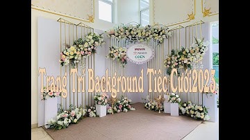 Trang Trí Background Tiệc Cưới, Chụp Ảnh Studio Đẹp Tại Sài Gòn| Chi Chi Wendding
