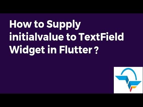 How to supply an Initialvalue to TextField Widget in Flutter? | Flutter Tutorial