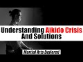 What is The Future of Aikido? Understanding Its Crisis and Solutions • Martial Arts Explored