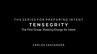 The First Series for Preparing Intent | Group #1 Masking Energy for Intent | Tensegrity