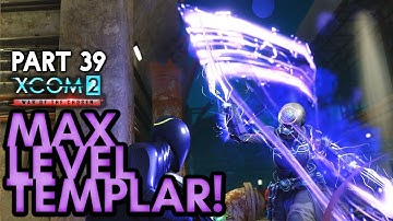 MAX LEVEL TEMPLAR [#39] XCOM 2: War of the Chosen with HybridPanda