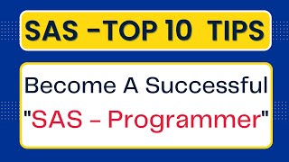 Top 10 Tips for Becoming a Successful SAS Programmer