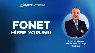 FONET Hisse Yorumu | İsmail Güner '15 Mayıs 2026' | İnfo Yatırım