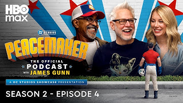 Peacemaker The Official Podcast with James Gunn | Season 2 Episode 4 | HBO Max