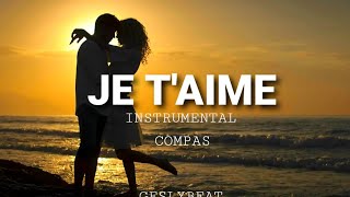 JE T'AIME INSTRUMENTAL COMPAS PROD.BY GSY .