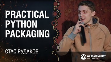 Practical Python Packaging / Стас Рудаков / Wargaming [Python Meetup 28.11.2014]