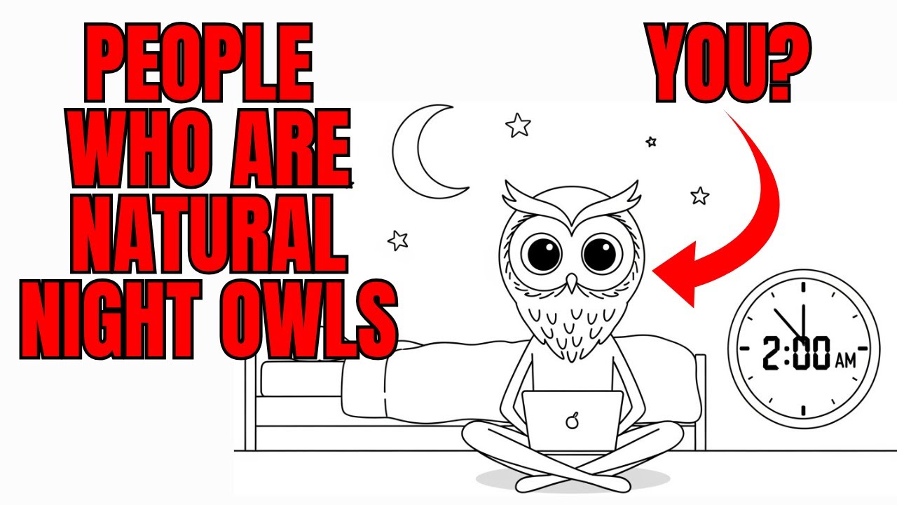 Psychology of People Who Are Natural Night Owls