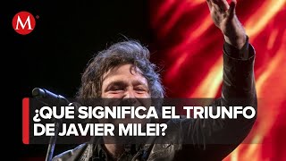 ¿Qué está pasando en Argentina y qué significa el triunfo de Javier Milei?