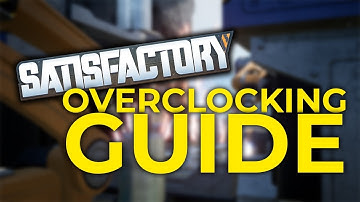 Satisfactory Overclocking Guide (With Formulas)