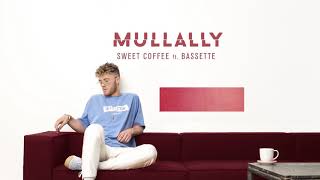 Mullally - Sweet Coffee [Official Audio]