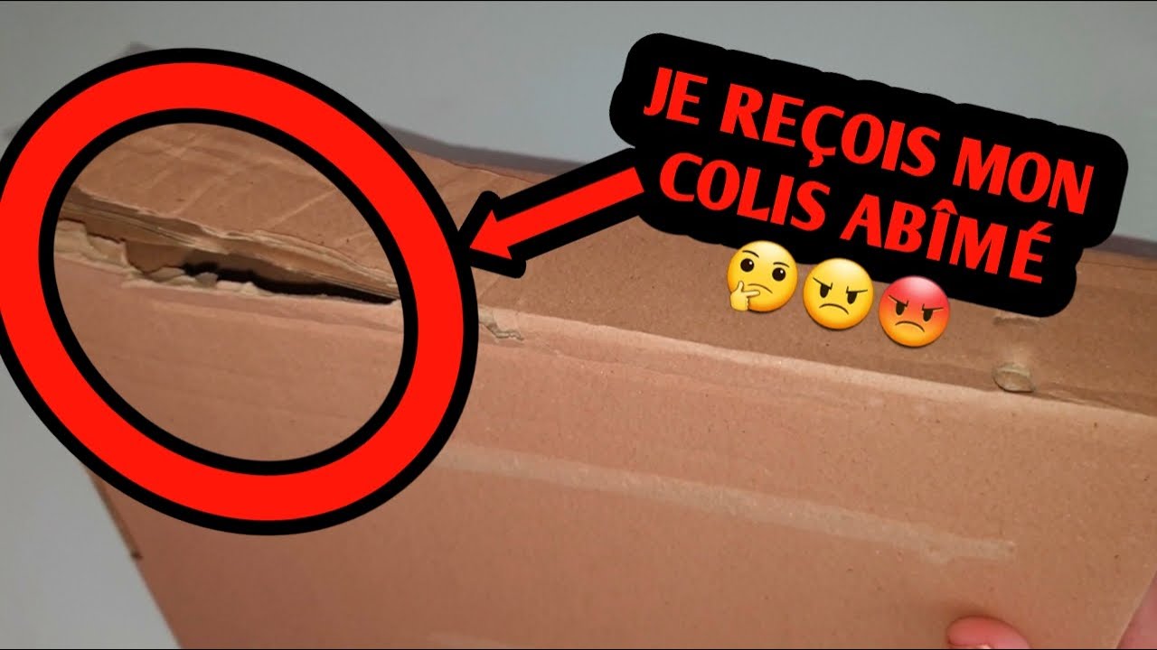 JE RECOIS MON NOUVEAU COLIS / LE CARTON EST ABIME