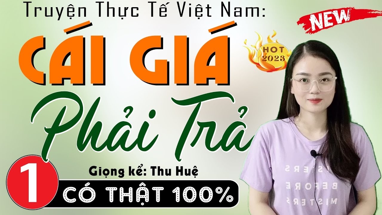 [CỰC CUỐN] Ai Cũng Khen Hay - CÁI GIÁ PHẢI TRẢ - Truyện Tâm Sự Thầm Kín Việt Nam