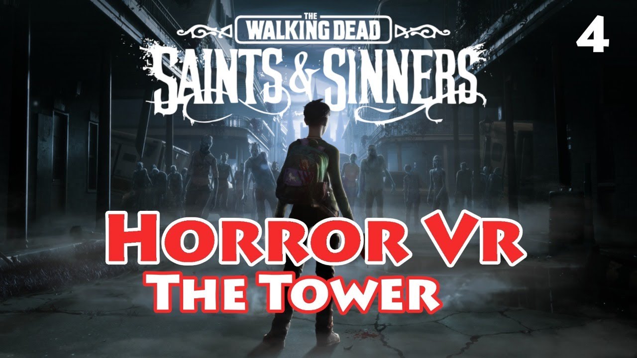 The Tower! The Walking Dead Saints and Sinners VR | 4 - YouTube