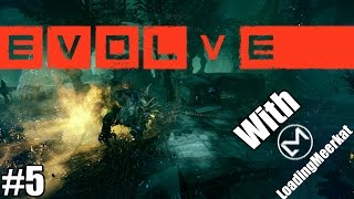 Evolve - Big Alpha With LoadingMeerkat - Part 5