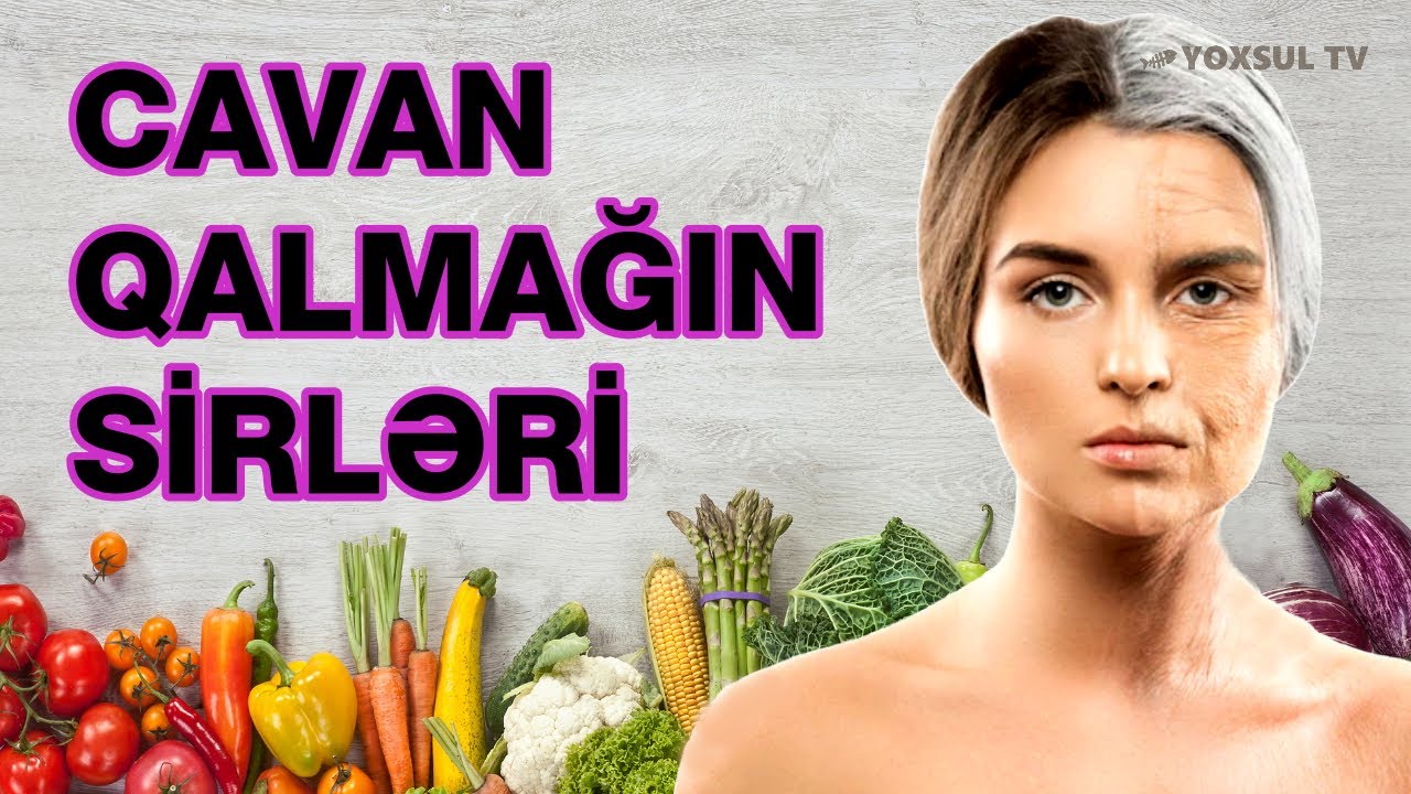 Cavan qalmagin sirleri (cavan qalmaq ucun ne etmeli)