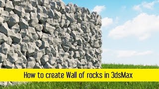How to create Wall of rocks in 3dsMax