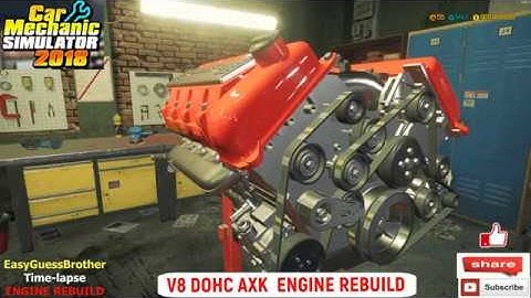 Car Mechanic Simulator 2018 V-8 DOHC AXK Engine Rebuild Time-lapse