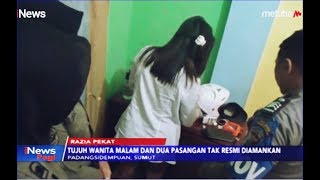 7 Wanita Malam dan 2 Pasangan Tak Resmi di Padangsidempuan Diamankan - iNews Pagi 27/05