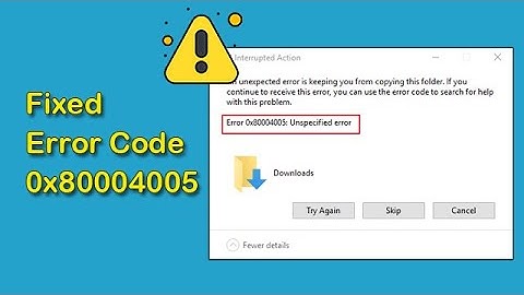 How to Fix Error Code 0x80004005 on Windows 10 and 11