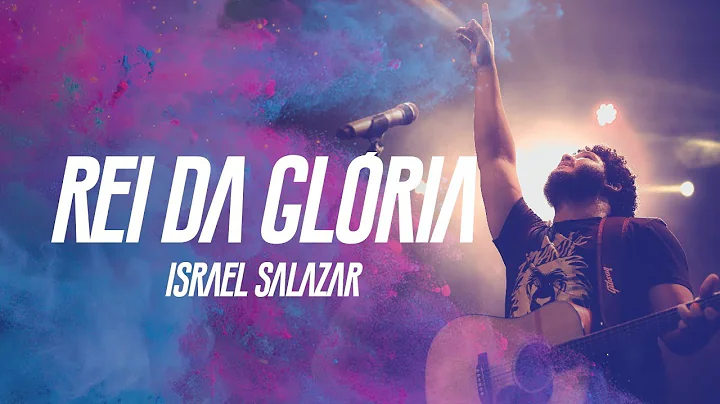 Israel Salazar - Rei da Glria | Clipe Oficial