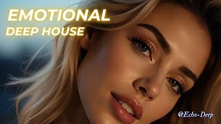 EMOTIONAL VIBES – Deep House & Vocal House |   | @Echo-Deep