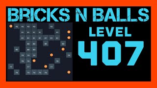 Bricks N Balls Level 407                  No Powers