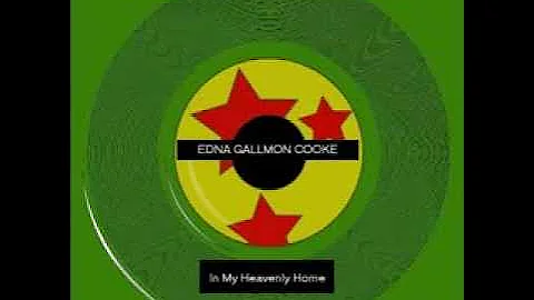 In My Heavenly Home  -by Edna Gallmon Cooke