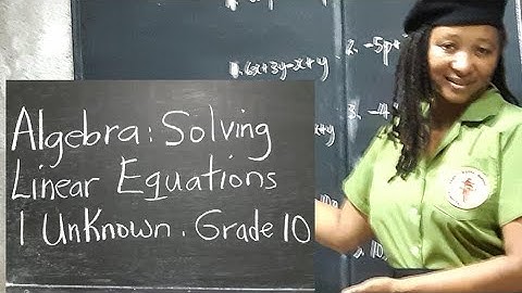 CSEC Math CXC Algebra. Solving Linear Equations With One Unknown.  Grade 10