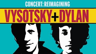 Reimagining Vysotsky and Dylan | Concert