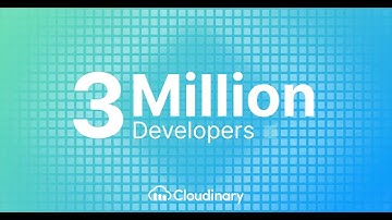 Cloudinary Celebrates 3 Million Developer Milestone with New Grassroots Program to Boost Media...