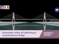 [IT] Presentation Video of Cable-Stayed Cycle-Pedestrian Bridge