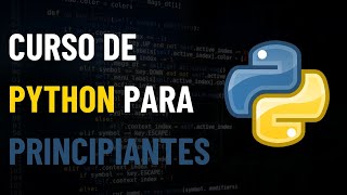 Curso: ¡Aprende Python desde cero para principiantes!