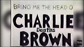 Bring me the Head of Charlie Brown (1986) Deaths