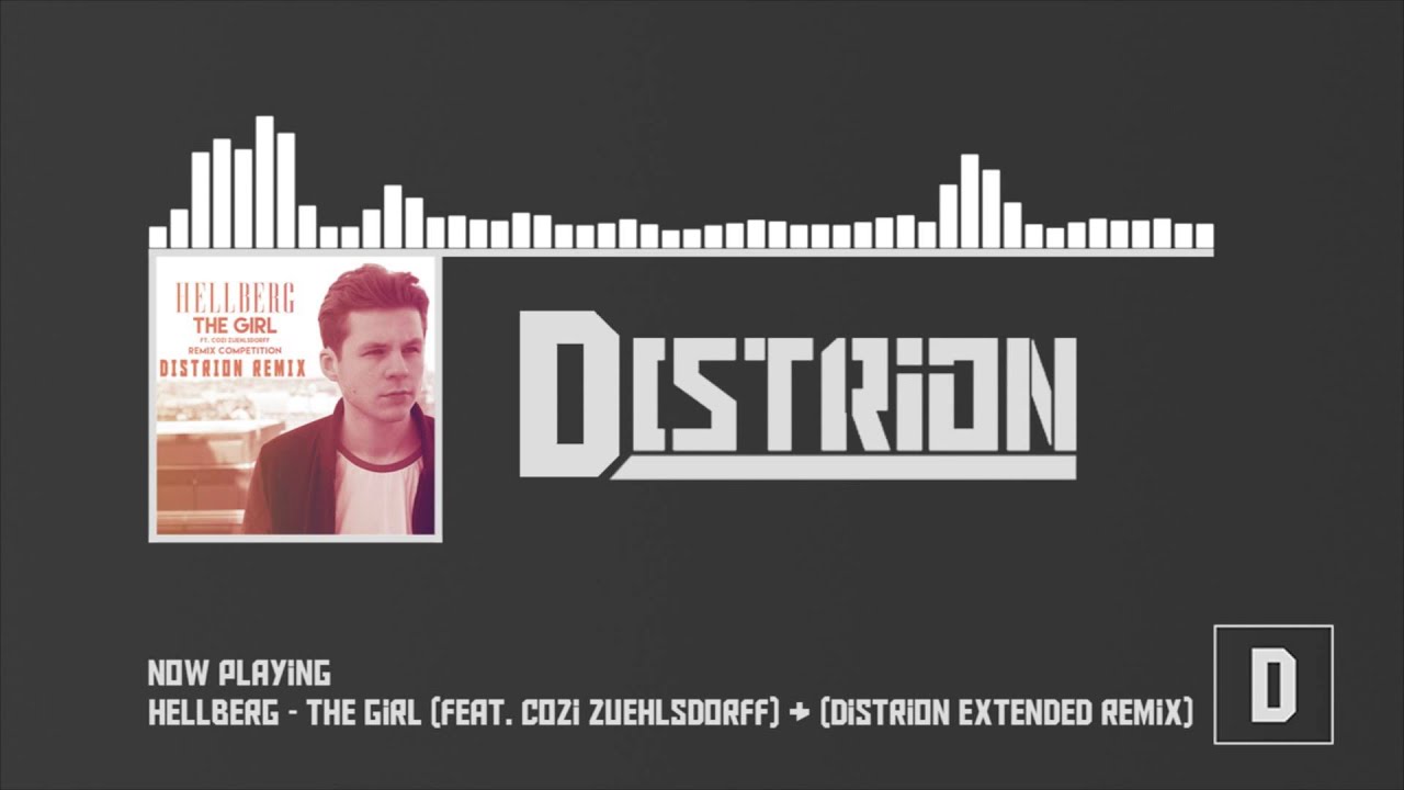Hellberg ft. Cozi Zuehlsdorff - The girl (Distrion Remix)
