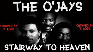 The O'Jays - Stairway to Heaven (Chopped and Slowed)